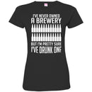 Beer T-Shirt I've Never Owned A Brewery But I'm Pretty Sure I've Drunk One Shirts CustomCat