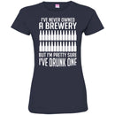 Beer T-Shirt I've Never Owned A Brewery But I'm Pretty Sure I've Drunk One Shirts CustomCat