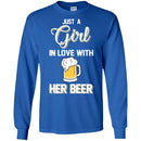 Beer T-Shirt Just A Girl In Love With Her Beer Funny Drinking Lovers Interesting Gift Tee Shirt CustomCat