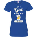 Beer T-Shirt Just A Girl In Love With Her Beer Funny Drinking Lovers Interesting Gift Tee Shirt CustomCat