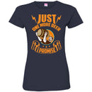 Beer T-Shirt Just One More Beer I Promise Funny Drinking Lovers Interesting Gift Tee Shirt CustomCat