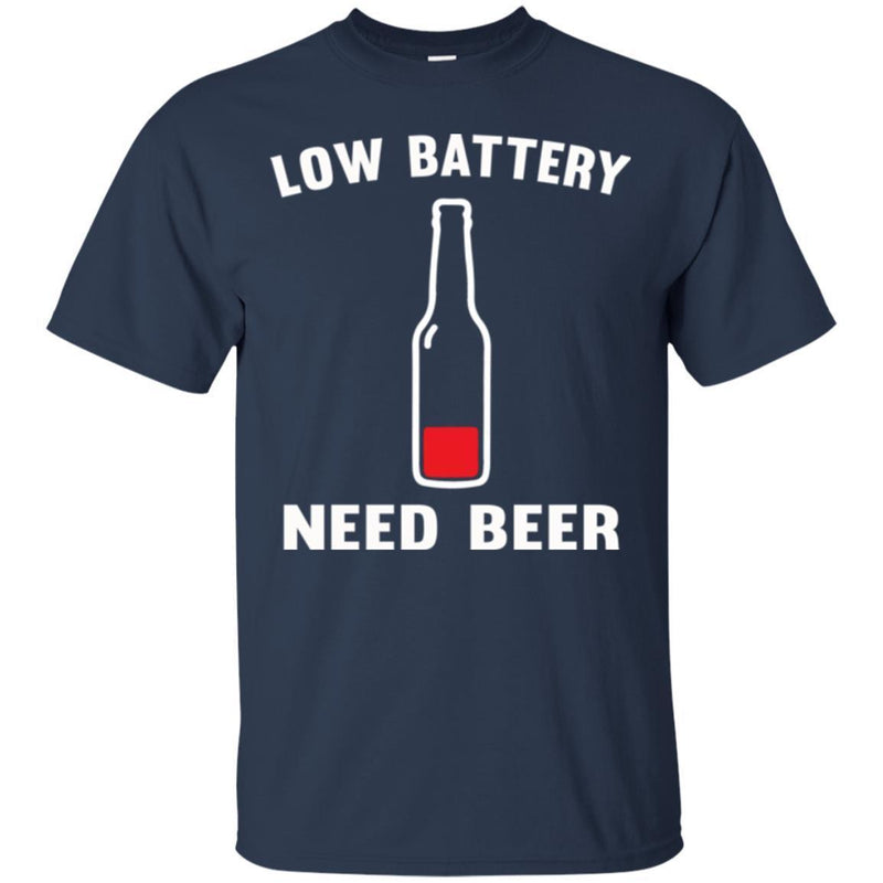 Beer T-Shirt Low Battery Need Beer Funny Drinking Lovers Interesting Gift Tee Shirt CustomCat