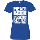 Beer T-Shirt Men Are Like Beer Some Go Down Better Than Others Funny Drinking Lovers Shirts CustomCat