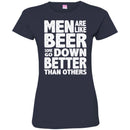 Beer T-Shirt Men Are Like Beer Some Go Down Better Than Others Funny Drinking Lovers Shirts CustomCat