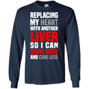 Beer T-Shirt Replacing My Heart With Another Liver So I Can Drink More And Care Less Shirts CustomCat