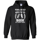 Beer T-Shirt Some Girls Were Just Born With Beer In Their Veins Funny Drinking Lovers Shirts CustomCat