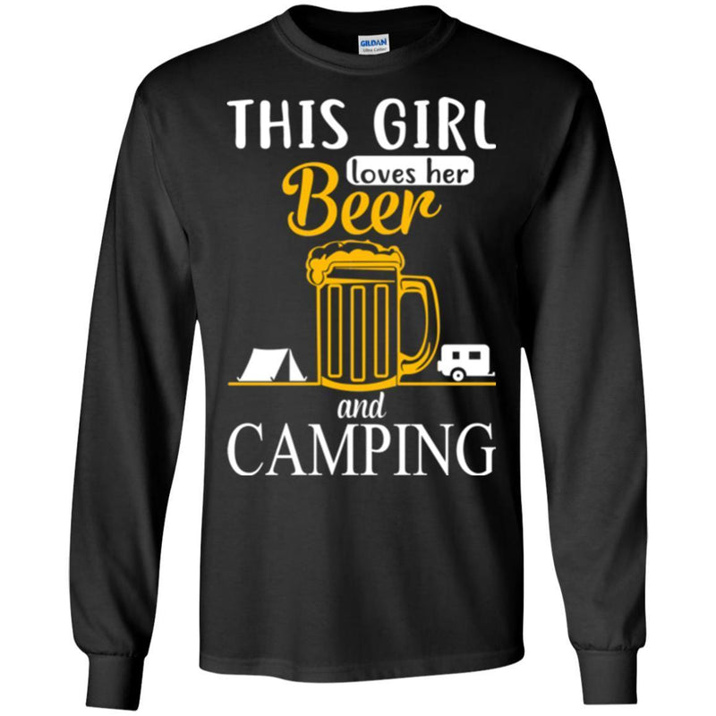 Beer T-Shirt This Girl Loves Her Beer And Camping Funny Drinking Lovers Gift Tee Shirt CustomCat
