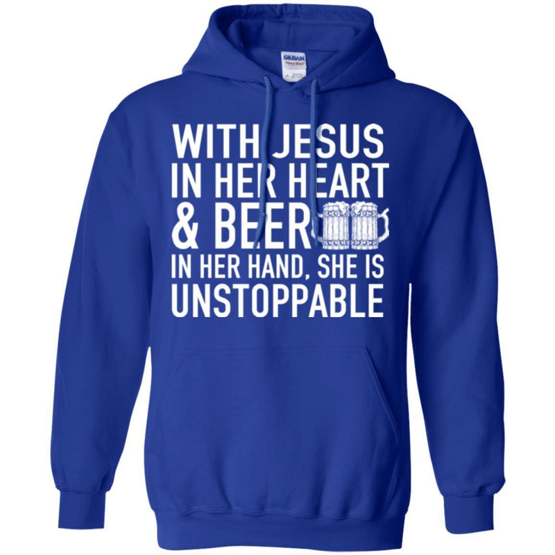 Beer T-Shirt Wish Jesus In Her Heart And Beer In Her Hand She Is Unstoppable Shirts CustomCat