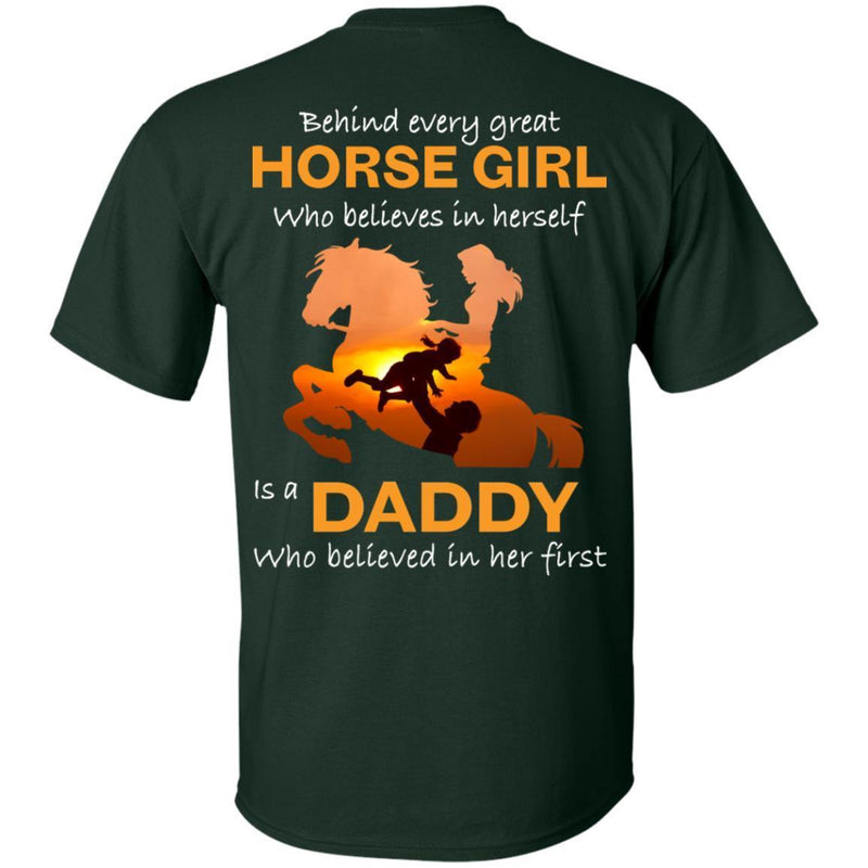 Behind Every Great Horse Girl Who Believes In Herself Is A Daddy Who Believed In Her First-Horse T-shirt