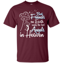 Best Friends On Earth Make The Best Angels in Heaven t-shirt & Hoodie CustomCat