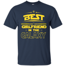 Best Girlfriend In The Galaxy T-shirts CustomCat