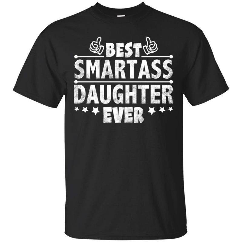 Best Smartass Daughter Ever T Shirts CustomCat