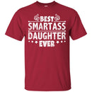 Best Smartass Daughter Ever T Shirts CustomCat