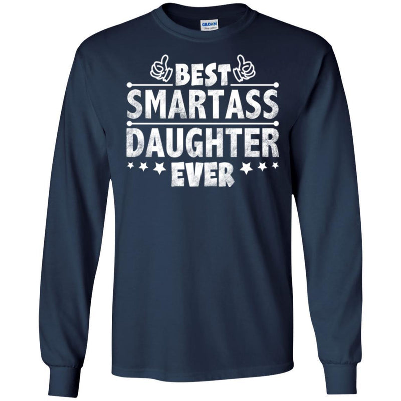 Best Smartass Daughter Ever T Shirts CustomCat