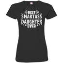 Best Smartass Daughter Ever T Shirts CustomCat