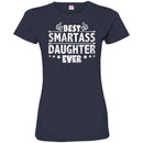 Best Smartass Daughter Ever T Shirts CustomCat