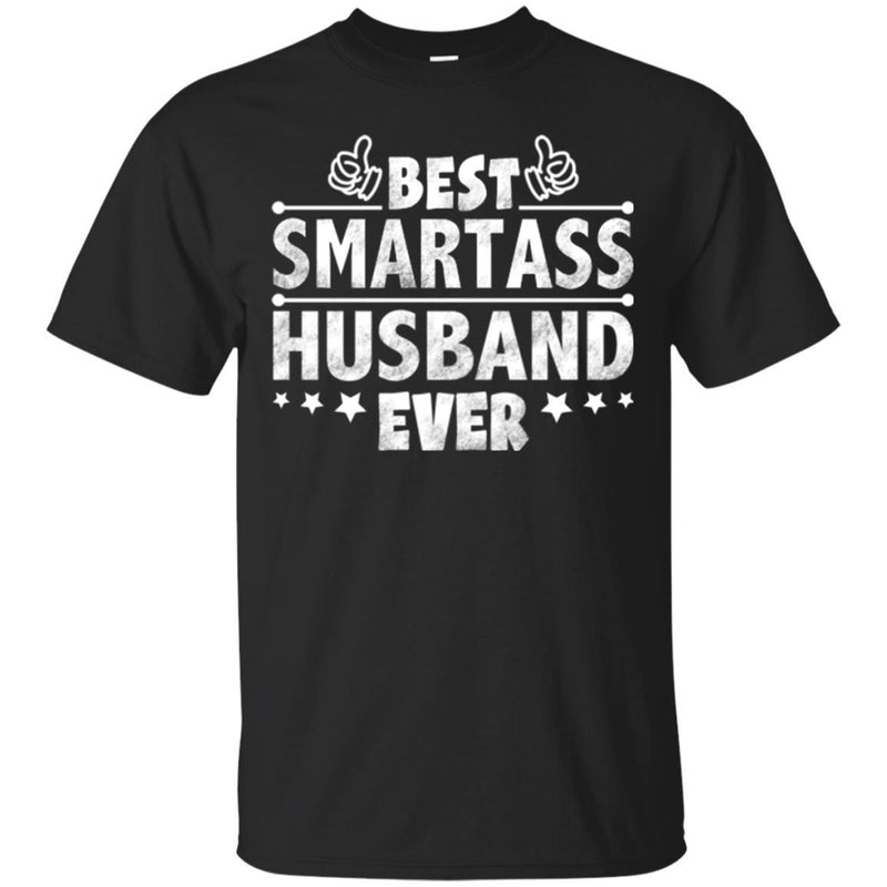 Best Smartass Husband Ever T Shirts CustomCat