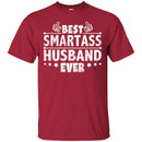 Best Smartass Husband Ever T Shirts CustomCat