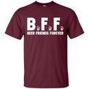 BFF Beer Friends Forever T-shirt CustomCat