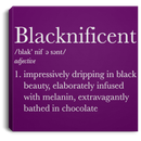 Black And Boujee Canvas - Blacknificent Impressively Dripping In Black Beauty for Women Africa Pride CustomCat