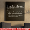 Black And Boujee Canvas - Blacknificent Impressively Dripping In Black Beauty for Women Africa Pride CustomCat
