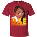 Black And Educated Funny BAE T-shirts for Queens CustomCat