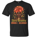 Black Beautiful Brave and Blessed Beautiful T-shirts for Black Girls CustomCat