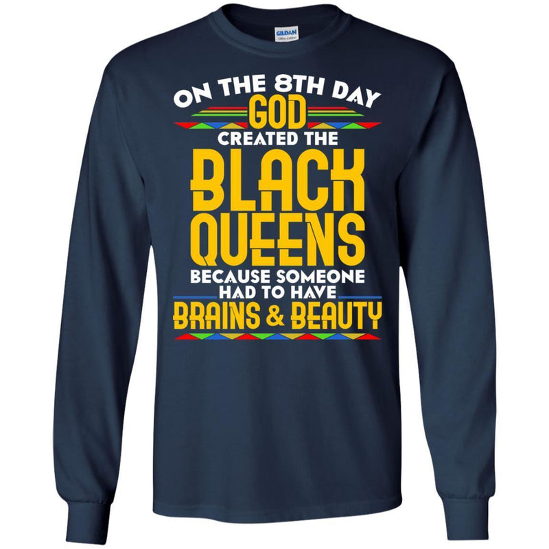 Black Girl On The 8th Day God Created The Black Queen Because Someone Had To Brains & Beauty Shirts CustomCat