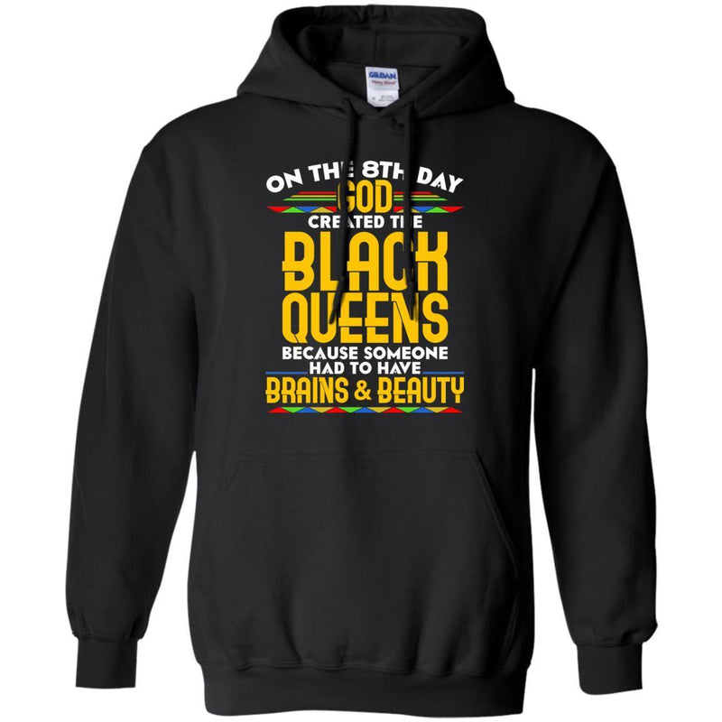 Black Girl On The 8th Day God Created The Black Queen Because Someone Had To Brains & Beauty Shirts CustomCat