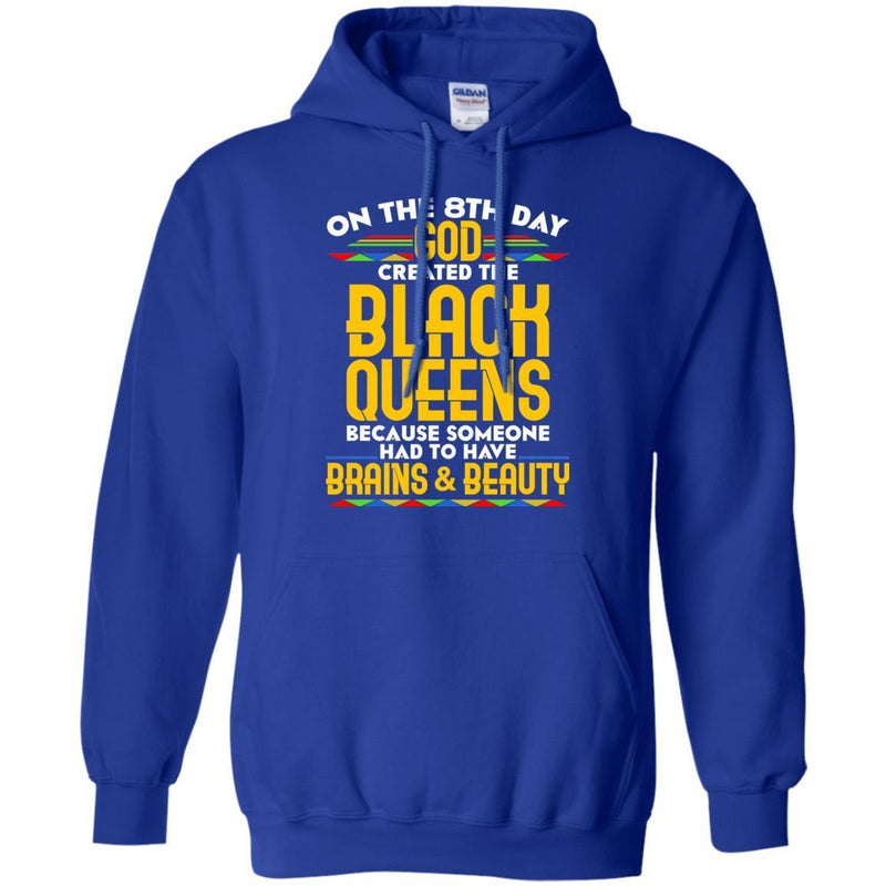 Black Girl On The 8th Day God Created The Black Queen Because Someone Had To Brains & Beauty Shirts CustomCat