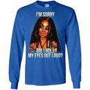 Black Girl T-Shirt I'm Sorry Did I Roll My Eyes Out Loud Funny Gift Sarcastic Tee Shirt CustomCat