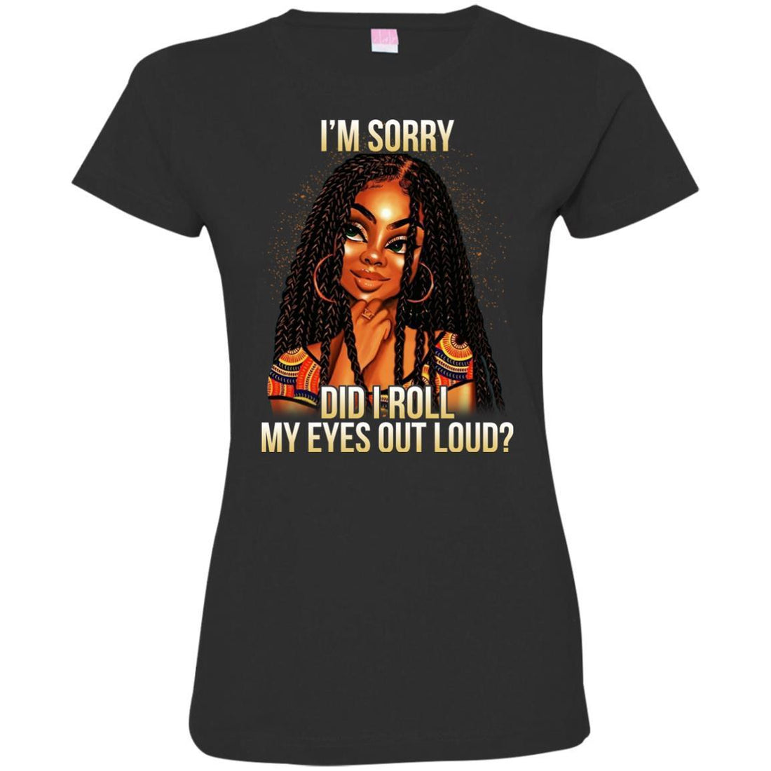 black-girl-t-shirt-i-m-sorry-
