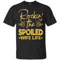 Black Girl T-Shirt Rockin The Spoiled Wife Life Apparel Clothing Designs Funny Cute Gift Tee Shirt CustomCat