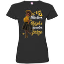 Black Girl T-Shirt The Thicker The Thighs The Sweeter The Prize Buy Tees Cute Gift Shirts CustomCat