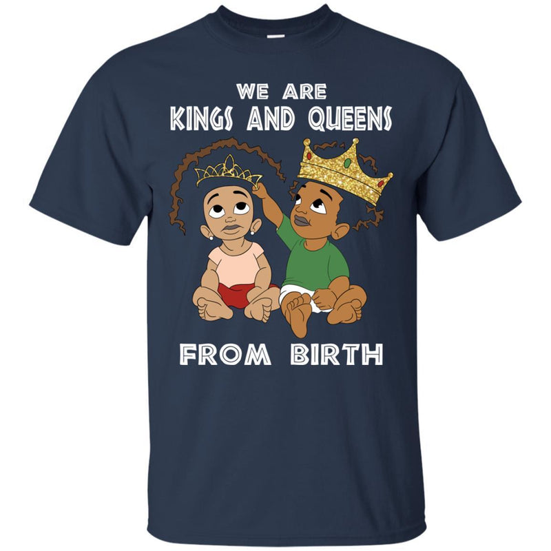 Black Girl T-Shirt We Are Kings And Queens From Birth cute Gift Tee Funny Shirts CustomCat