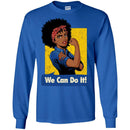 Black Girl T-Shirt We Can Do It Rosie The Riveter Power Women Shirts Unisex Tees CustomCat