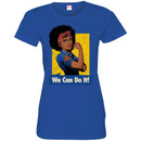 Black Girl T-Shirt We Can Do It Rosie The Riveter Power Women Shirts Unisex Tees CustomCat