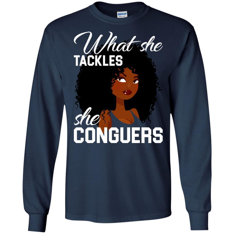 Black Girl T-Shirt What She Tackles She Conguers gilmore girl Tees Gift Shirts CustomCat