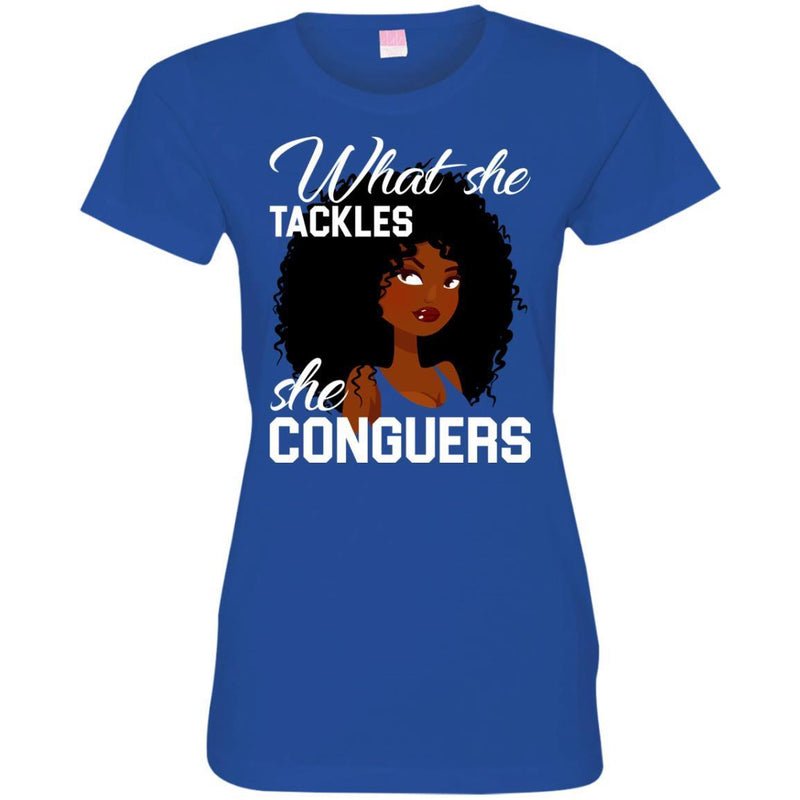 Black Girl T-Shirt What She Tackles She Conguers gilmore girl Tees Gift Shirts CustomCat