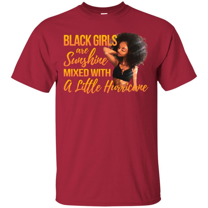 Black Girls Are Sunshine Mixed With A Little Hurricane Black History Month African Pride T Shirts CustomCat