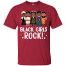 Black Girls Rock Funny T-shirts CustomCat