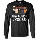 Black Girls Rock Funny T-shirts CustomCat