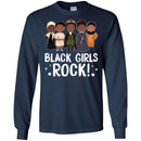 Black Girls Rock Funny T-shirts CustomCat