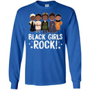 Black Girls Rock Funny T-shirts CustomCat