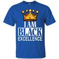 Black History T-Shirt I Am Black Excellence Africa Powers Grads Tees Women's Men's Gift Tee Shirt CustomCat