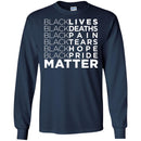 Black Lives Deaths Pain Tears Hope Pride Matter Funny T-shirts CustomCat