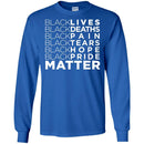Black Lives Deaths Pain Tears Hope Pride Matter Funny T-shirts CustomCat
