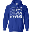 Black Lives Deaths Pain Tears Hope Pride Matter Funny T-shirts CustomCat