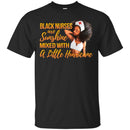 Black Nurses Are Sunshine Mixed With A Little Hurricane Black History Month T Shirts CustomCat