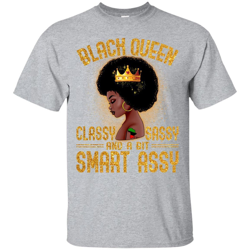 Black Queen Classy Sassy and A Bit Smart Assy Funny T-shirt For Melanin Queen CustomCat